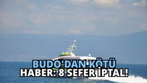 BUDO’dan Kötü Haber: 8 Sefer İptal!