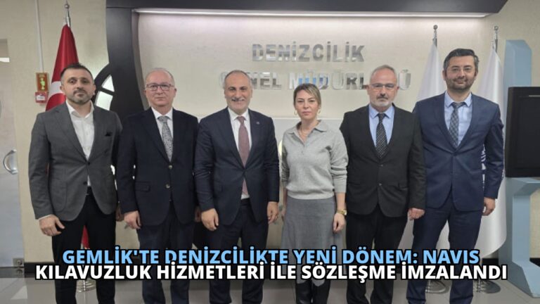 Gemlik’te Denizcilikte Yeni Dönem: NAVIS Kılavuzluk Hizmetleri İle Sözleşme İmzalandı