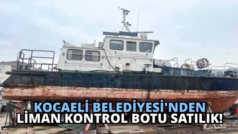Kocaeli Belediyesi’nden Liman Kontrol Botu Satılık!