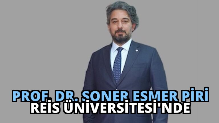 Prof. Dr. Soner Esmer Piri Reis Üniversitesi’nde