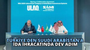 Türkiye’den Suudi Arabistan’a İDA İhracatında Dev Adım