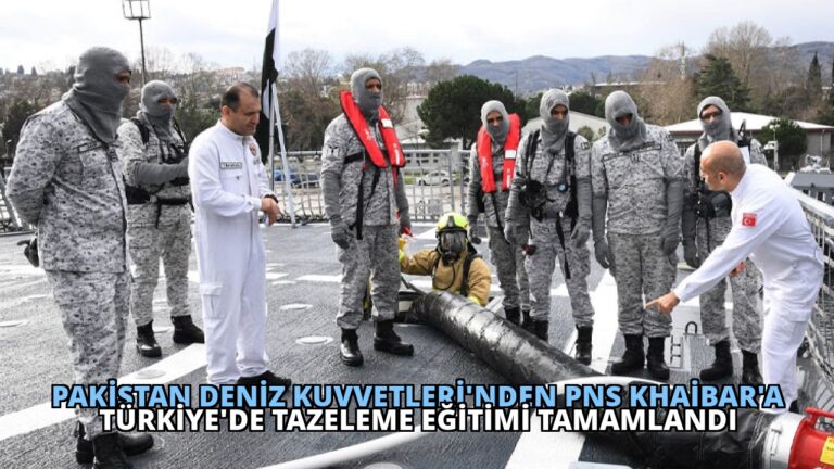 Pakistan Deniz Kuvvetleri’nden PNS Khaibar’a Türkiye’de Tazeleme Eğitimi Tamamlandı