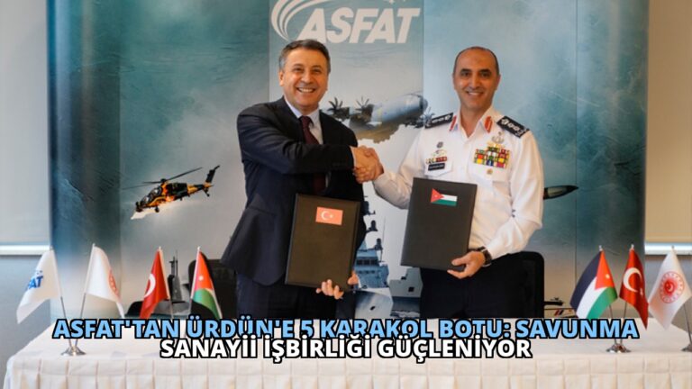 ASFAT’tan Ürdün’e 5 Karakol Botu: Savunma Sanayii İşbirliği Güçleniyor