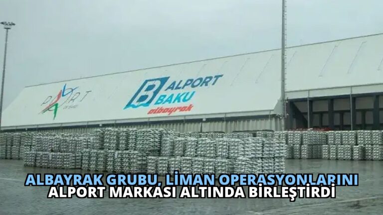 Albayrak Grubu, Liman Operasyonlarını ALPORT Markası Altında Birleştirdi