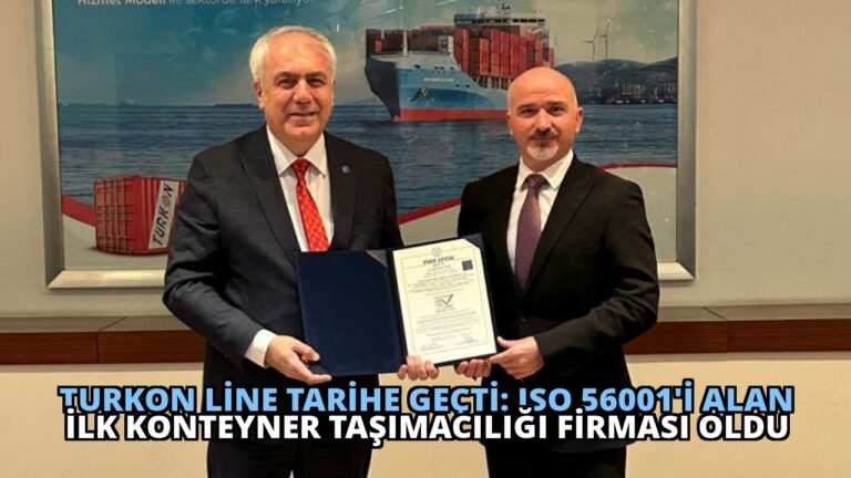 Turkon Line Tarihe Geçti: ISO 56001’i Alan İlk Konteyner Taşımacılığı Firması Oldu