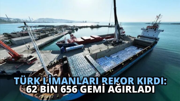 Türk Limanları Rekor Kırdı: 62 Bin 656 Gemi Ağırladı