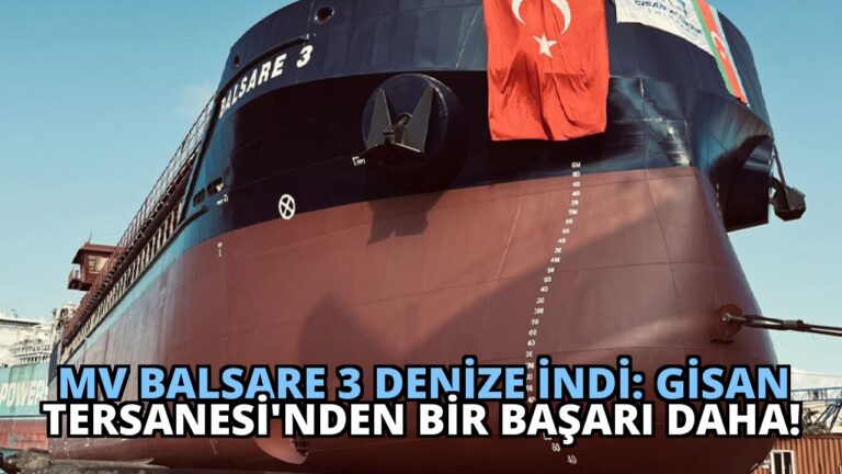 MV Balsare 3 Denize İndi: Gisan Tersanesi’nden Bir Başarı Daha!