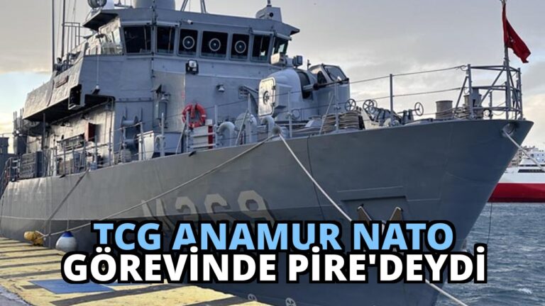 TCG Anamur NATO Görevinde Pire’deydi