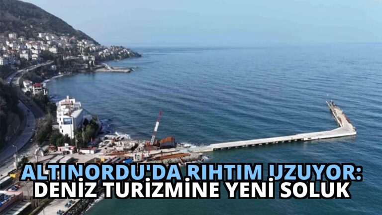 Altınordu’da Rıhtım Uzuyor: Deniz Turizmine Yeni Soluk
