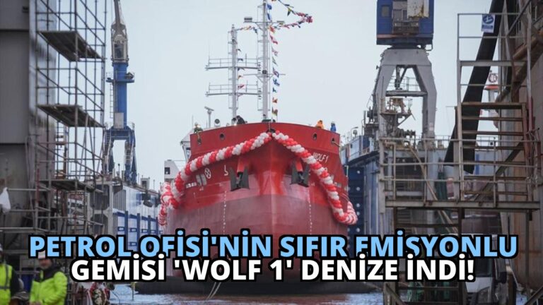 Petrol Ofisi’nin Sıfır Emisyonlu Gemisi ‘Wolf 1’ Denize İndi!