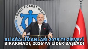Aliağa Limanları 2025’te Zirveyi Bırakmadı, 2026’ya Lider Başladı