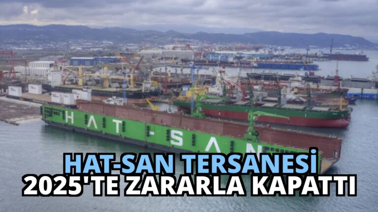 Hat-San Tersanesi 2025’te Zararla Kapattı