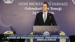 Denizcilik Sektöründen İftar Buluşması: Gemi Brokerleri Derneği Geleneksel Yemeğinde Buluştu