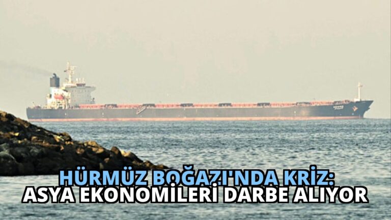 Hürmüz Boğazı’nda Kriz: Asya Ekonomileri Darbe Alıyor