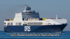 SEAPOWER’dan Denizciliğe Dev Yatırım: Artemis Seaways’te Güçlü Frekans Konvertörü ve Trafo Sistemi Aktif