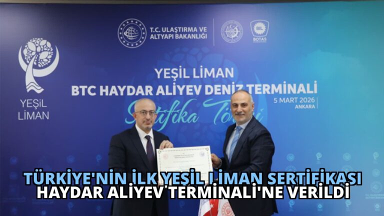 Türkiye’nin İlk Yeşil Liman Sertifikası Haydar Aliyev Terminali’ne Verildi