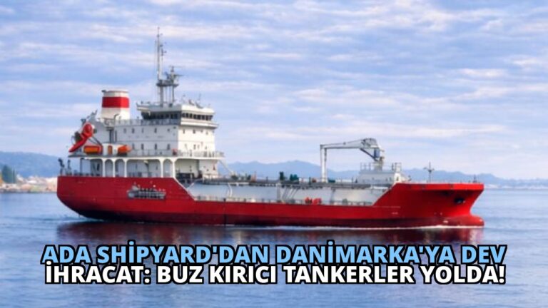 Ada Shipyard’dan Danimarka’ya Dev İhracat: Buz Kırıcı Tankerler Yolda!