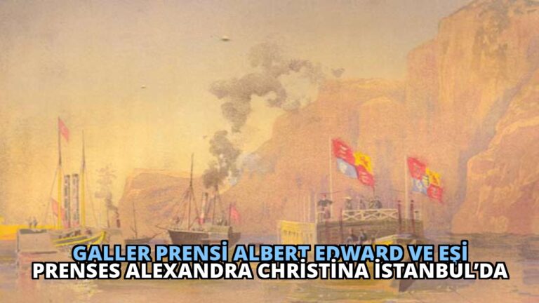 Galler Prensi Albert Edward ve Eşi Prenses Alexandra Christina İstanbul’da