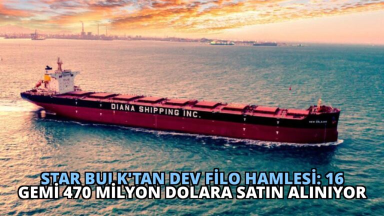 Star Bulk’tan Dev Filo Hamlesi: 16 Gemi 470 Milyon Dolara Satın Alınıyor