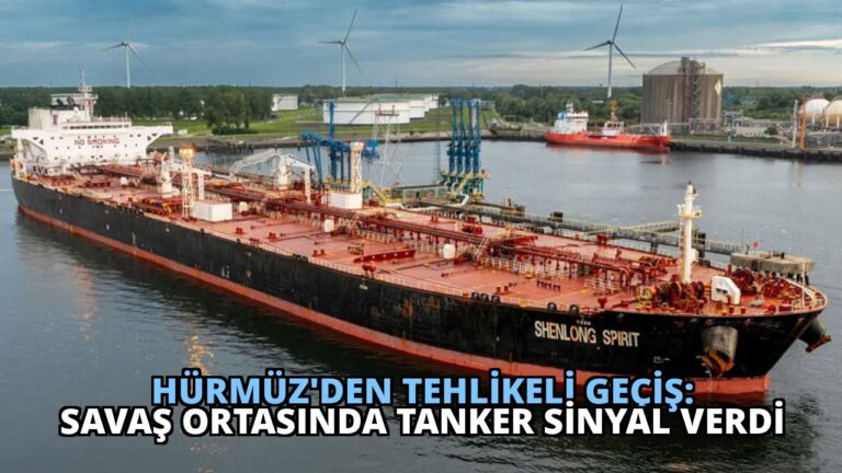 Hürmüz’den Tehlikeli Geçiş: Savaş Ortasında Tanker Sinyal Verdi