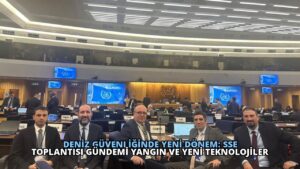 Deniz Güvenliğinde Yeni Dönem: SSE Toplantısı Gündemi Yangın ve Yeni Teknolojiler