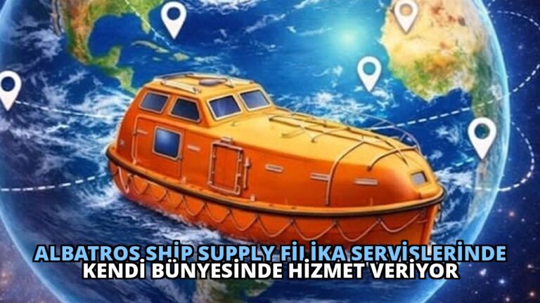 Albatros Ship Supply Filika Servislerinde Kendi Bünyesinde Hizmet Veriyor