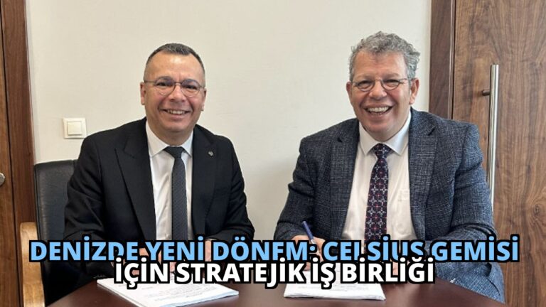 Denizde Yeni Dönem: Celsius Gemisi İçin Stratejik İş Birliği