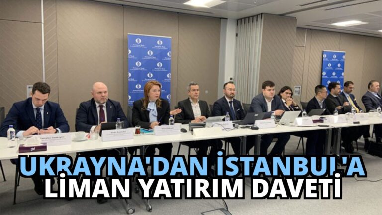 Ukrayna’dan İstanbul’a Liman Yatırım Daveti